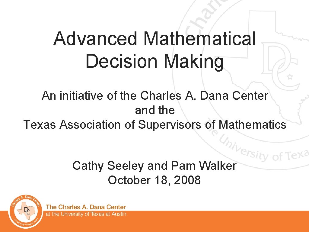 Advanced Mathematical Decision Making An initiative of the Charles A. Dana Center and the