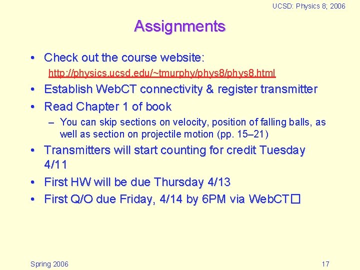 UCSD: Physics 8; 2006 Assignments • Check out the course website: http: //physics. ucsd.