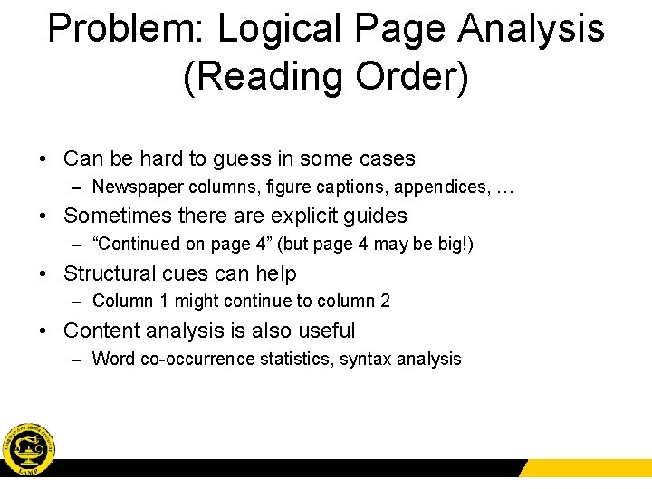 Problem: Logical Page Analysis (Reading Order) • Can be hard to guess in some