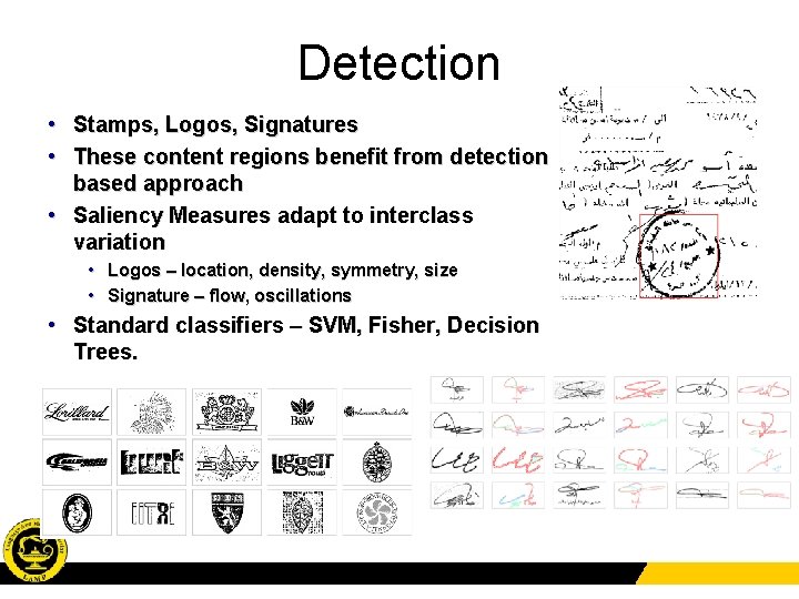 Detection • Stamps, Logos, Signatures • These content regions benefit from detection based approach