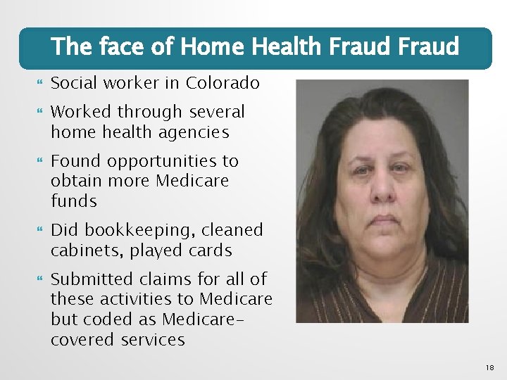 The face of Home Health Fraud Social worker in Colorado Worked through several home