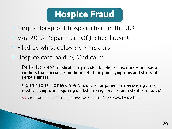 Hospice Fraud Largest for-profit hospice chain in the U. S. May 2013 Department Of