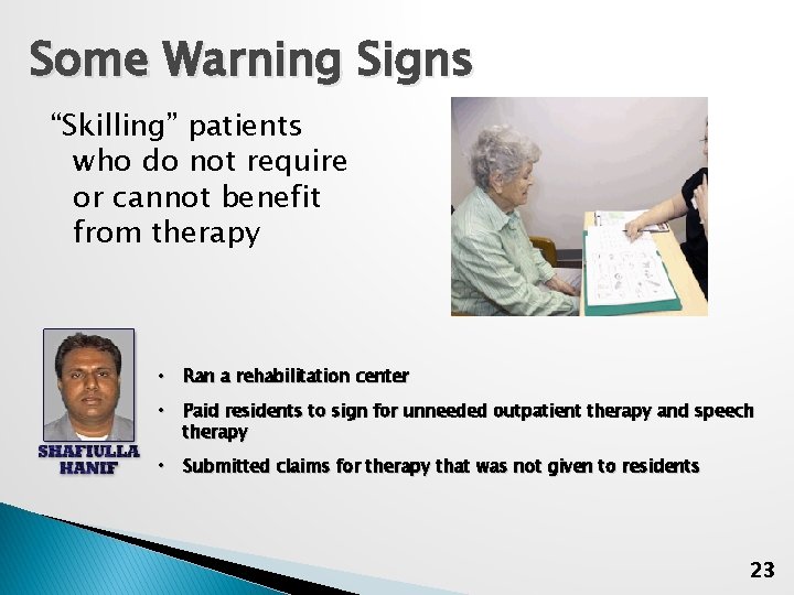 Some Warning Signs “Skilling” patients who do not require or cannot benefit from therapy