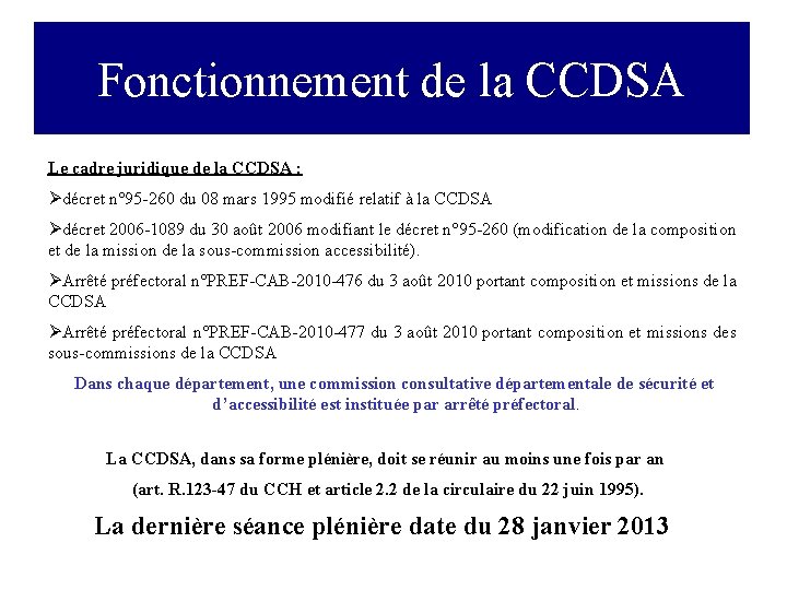 Fonctionnement de la CCDSA Le cadre juridique de la CCDSA : décret n° 95