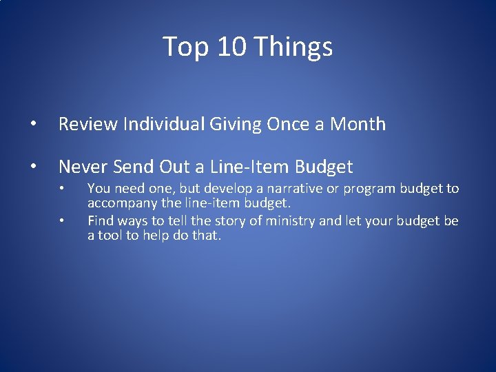 Top 10 Things • Review Individual Giving Once a Month • Never Send Out