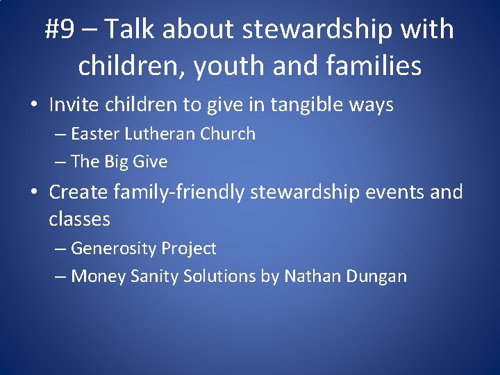 #9 – Talk about stewardship with children, youth and families • Invite children to