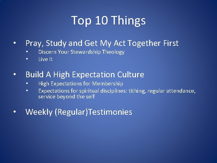 Top 10 Things • Pray, Study and Get My Act Together First • •