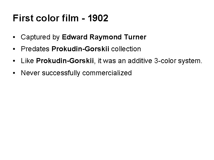 First color film - 1902 • Captured by Edward Raymond Turner • Predates Prokudin-Gorskii
