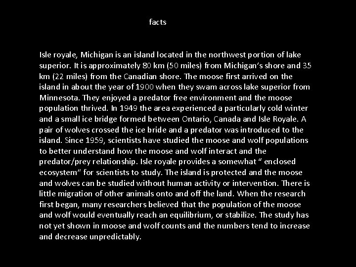 facts Isle royale, Michigan island located in the northwest portion of lake superior. It