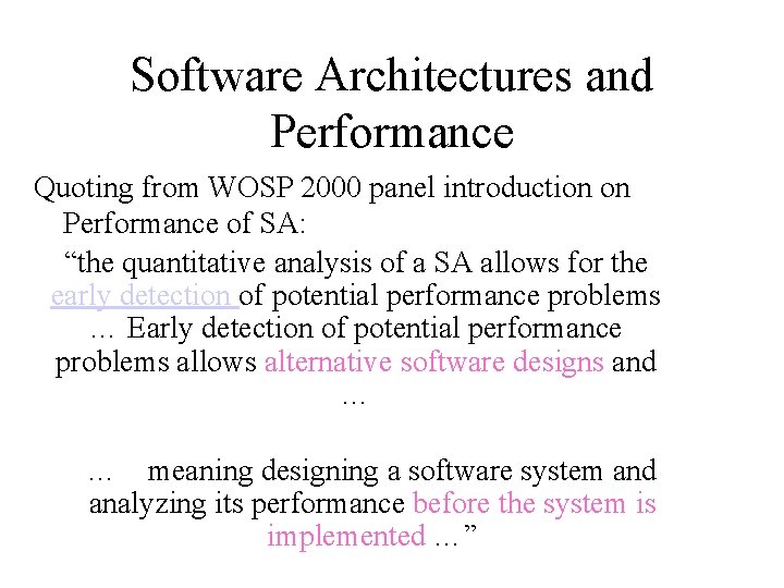 Software Architectures and Performance Quoting from WOSP 2000 panel introduction on Performance of SA: