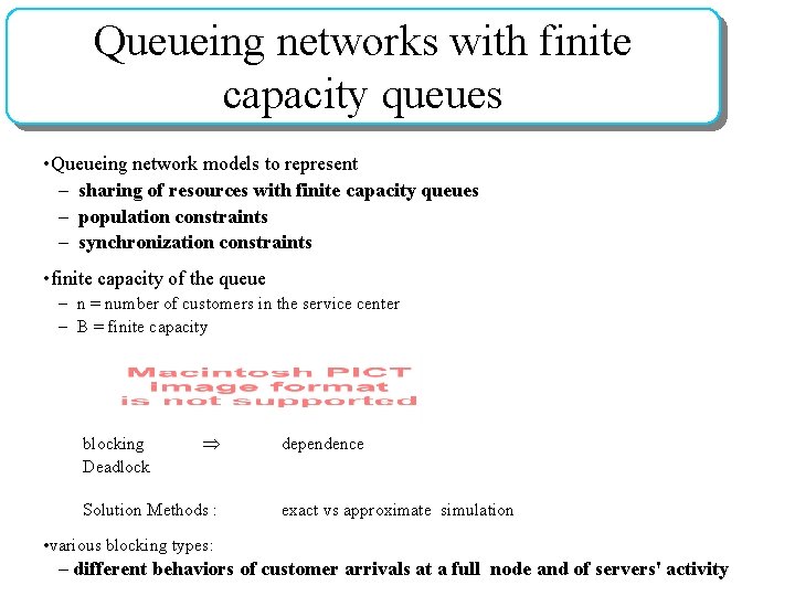 Queueing networks with finite capacity queues • Queueing network models to represent – sharing