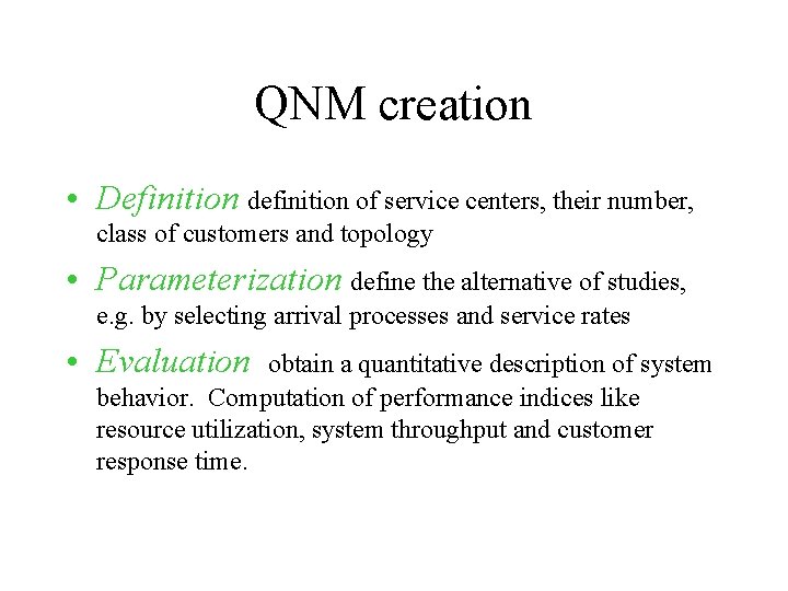 QNM creation • Definition definition of service centers, their number, class of customers and