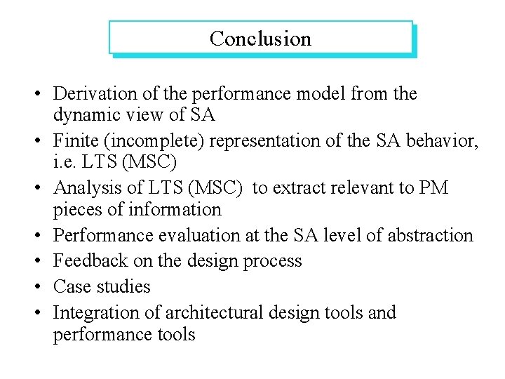 Conclusion • Derivation of the performance model from the dynamic view of SA •