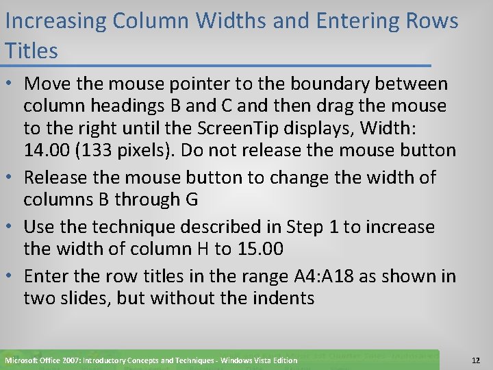 Increasing Column Widths and Entering Rows Titles • Move the mouse pointer to the