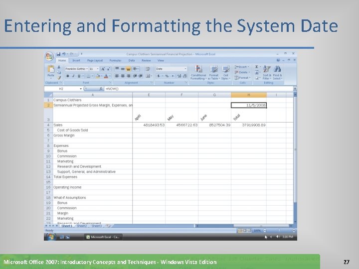 Entering and Formatting the System Date Microsoft Office 2007: Introductory Concepts and Techniques -