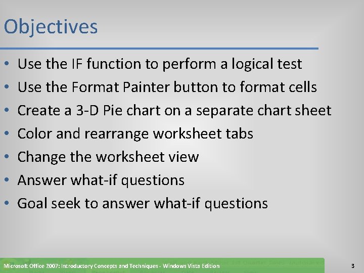 Objectives • • Use the IF function to perform a logical test Use the