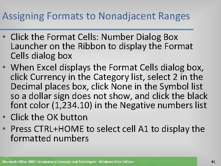 Assigning Formats to Nonadjacent Ranges • Click the Format Cells: Number Dialog Box Launcher