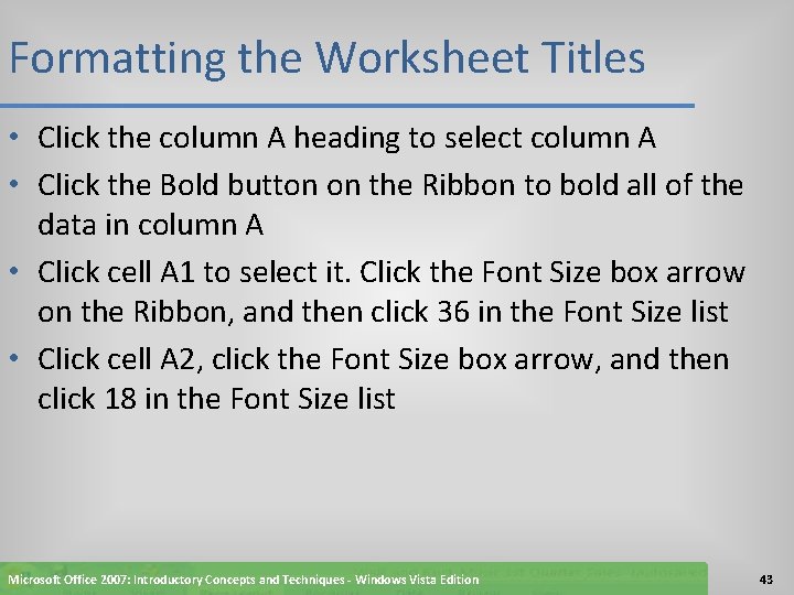Formatting the Worksheet Titles • Click the column A heading to select column A