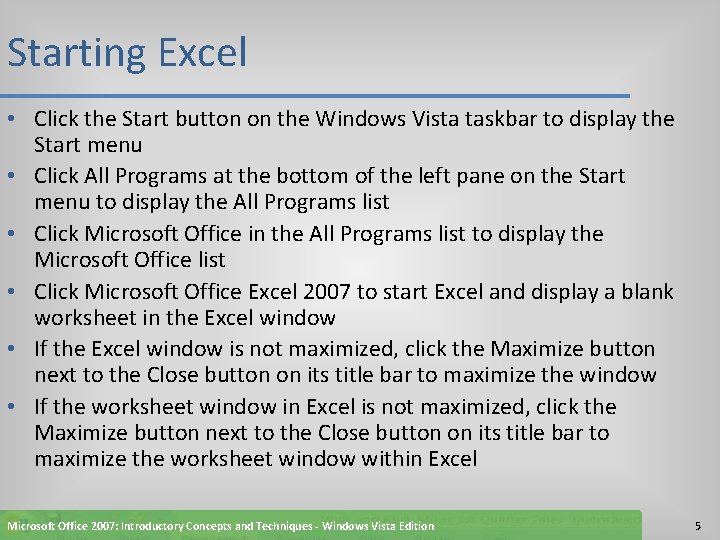 Starting Excel • Click the Start button on the Windows Vista taskbar to display
