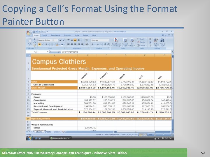 Copying a Cell’s Format Using the Format Painter Button Microsoft Office 2007: Introductory Concepts