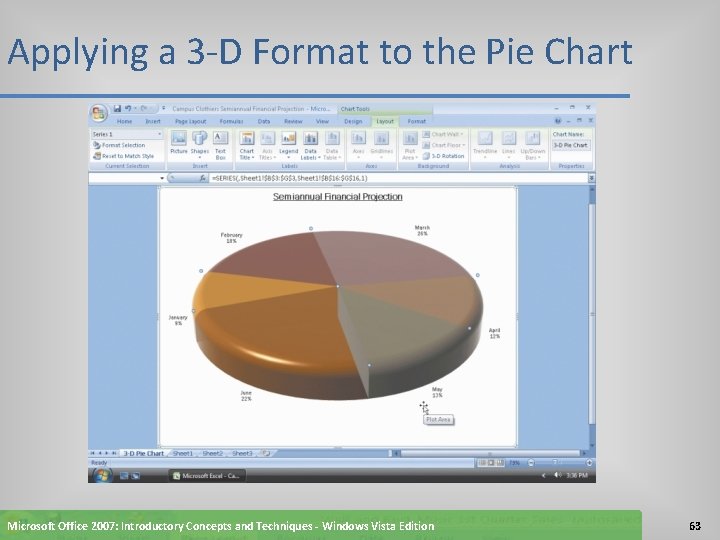 Applying a 3 -D Format to the Pie Chart Microsoft Office 2007: Introductory Concepts