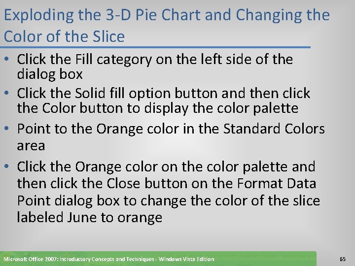 Exploding the 3 -D Pie Chart and Changing the Color of the Slice •