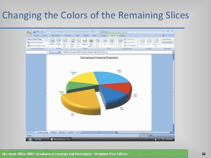 Changing the Colors of the Remaining Slices Microsoft Office 2007: Introductory Concepts and Techniques