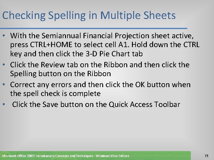 Checking Spelling in Multiple Sheets • With the Semiannual Financial Projection sheet active, press
