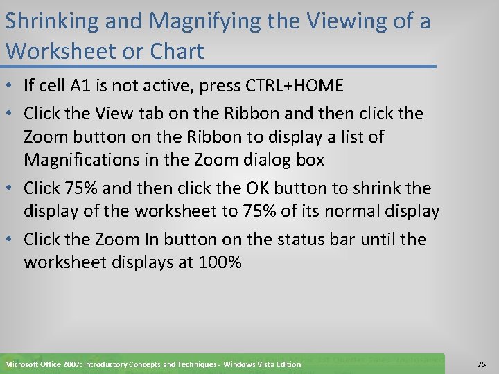 Shrinking and Magnifying the Viewing of a Worksheet or Chart • If cell A