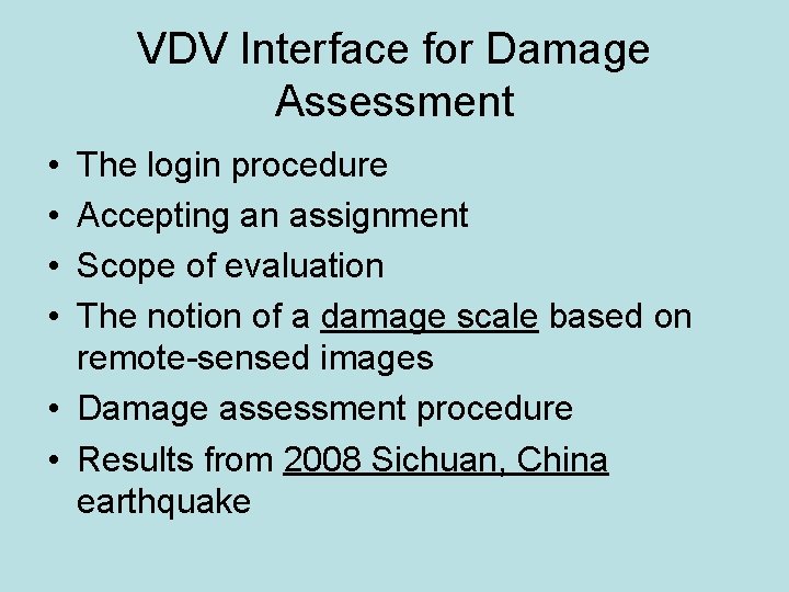 VDV Interface for Damage Assessment • • The login procedure Accepting an assignment Scope VDV Interface for Damage Assessment • • The login procedure Accepting an assignment Scope