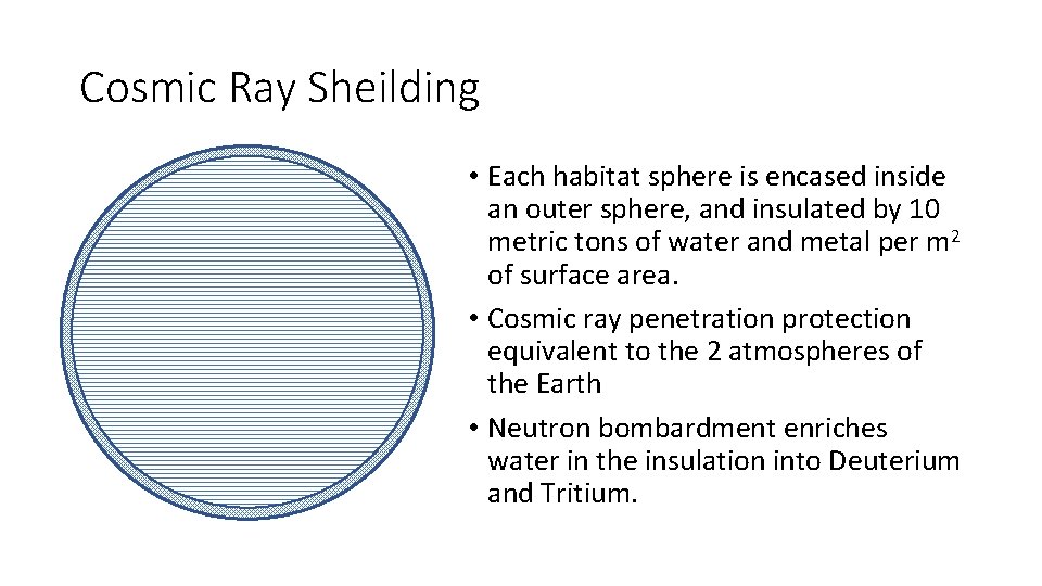 Cosmic Ray Sheilding • Each habitat sphere is encased inside an outer sphere, and