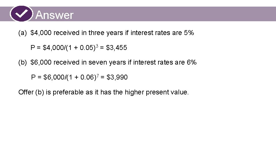 Answer (a) $4, 000 received in three years if interest rates are 5% P