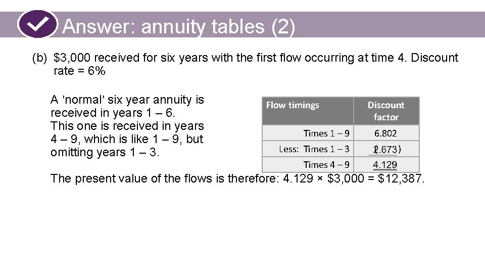 Answer: annuity tables (2) (b) $3, 000 received for six years with the first
