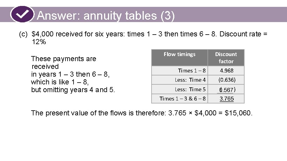 Answer: annuity tables (3) (c) $4, 000 received for six years: times 1 –