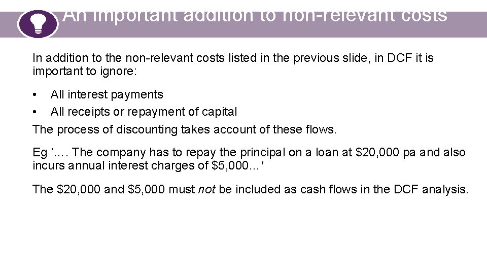 An important addition to non-relevant costs In addition to the non-relevant costs listed in
