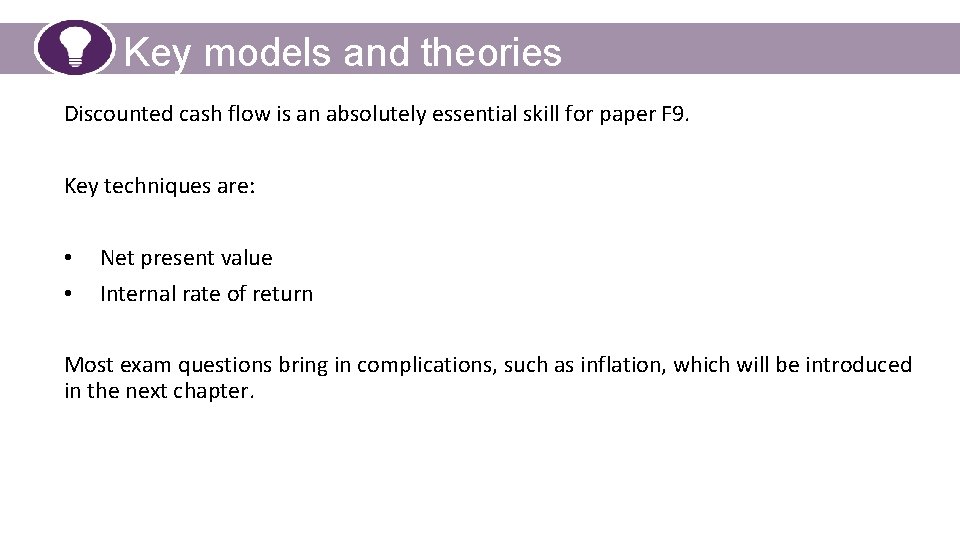 Key models and theories Discounted cash flow is an absolutely essential skill for paper
