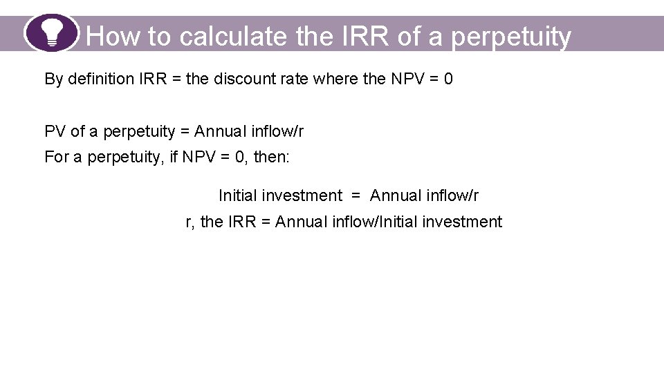 How to calculate the IRR of a perpetuity By definition IRR = the discount