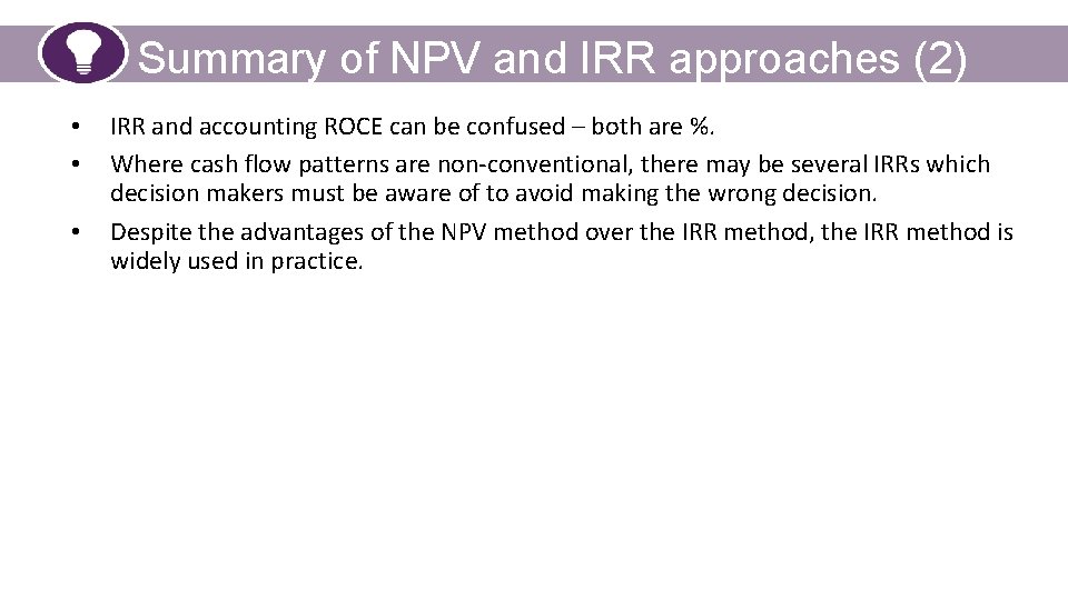 Summary of NPV and IRR approaches (2) • • • IRR and accounting ROCE
