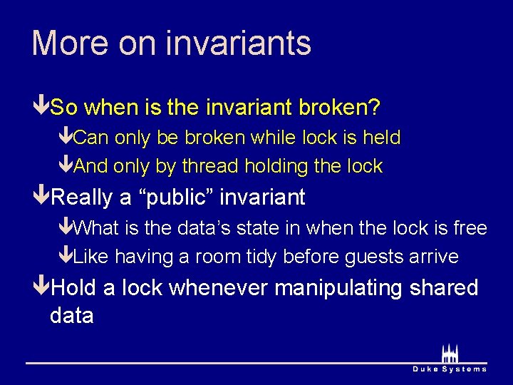 More on invariants êSo when is the invariant broken? êCan only be broken while