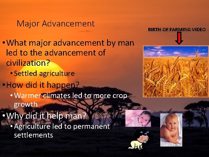 Major Advancement • What major advancement by man led to the advancement of civilization?