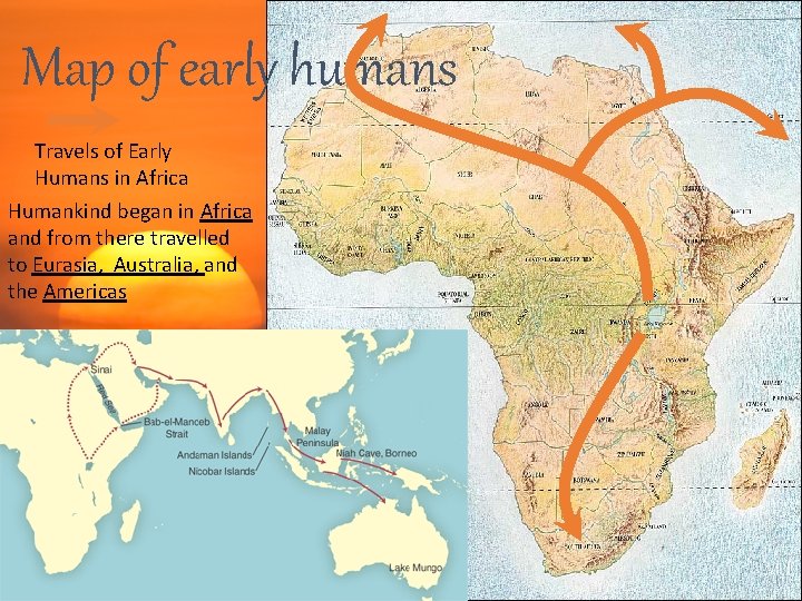 Map of early humans Travels of Early Humans in Africa Humankind began in Africa