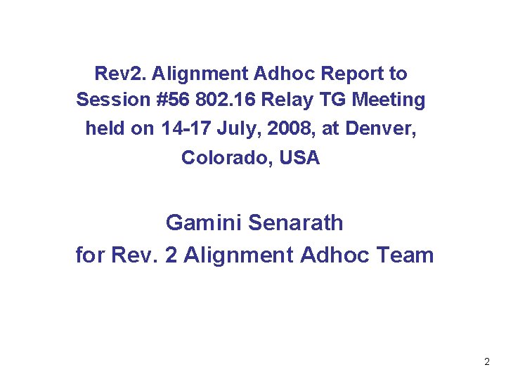 Rev 2. Alignment Adhoc Report to Session #56 802. 16 Relay TG Meeting held