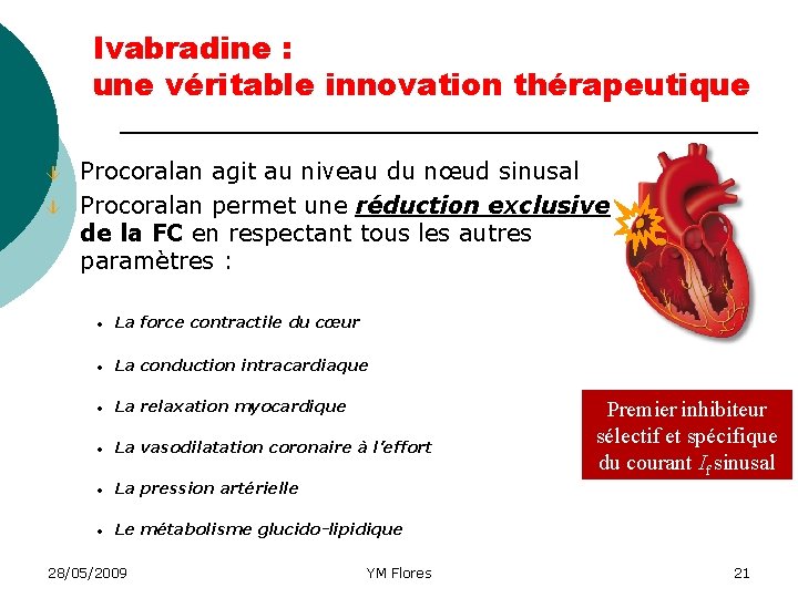 Ivabradine : une véritable innovation thérapeutique â â Procoralan agit au niveau du nœud