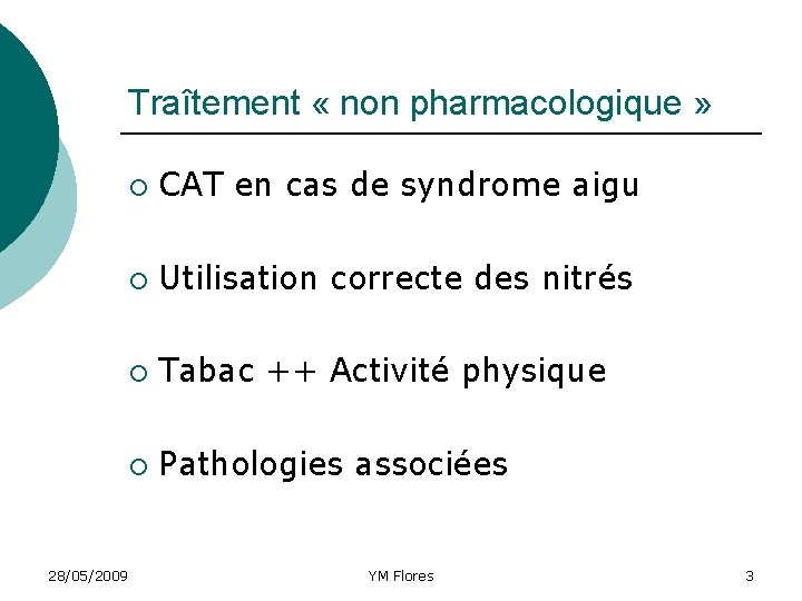 Traîtement « non pharmacologique » 28/05/2009 ¡ CAT en cas de syndrome aigu ¡