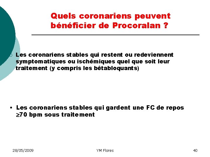 Quels coronariens peuvent bénéficier de Procoralan ? ¡ Les coronariens stables qui restent ou