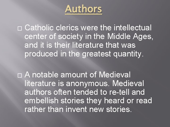 Authors � � Catholic clerics were the intellectual center of society in the Middle