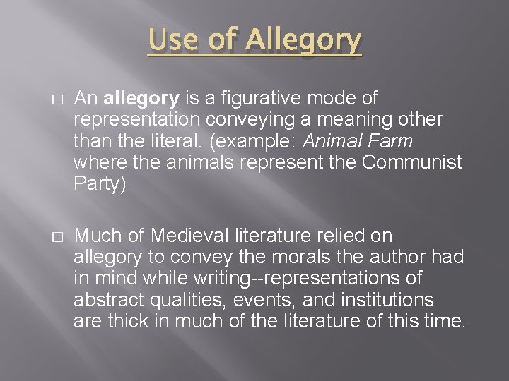 Use of Allegory � An allegory is a figurative mode of representation conveying a