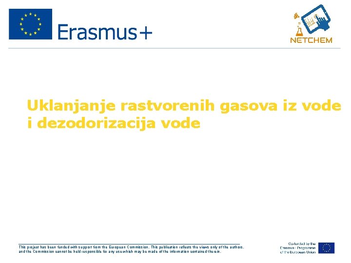 Uklanjanje rastvorenih gasova iz vode i dezodorizacija vode ___________________________________________________ This project has been funded