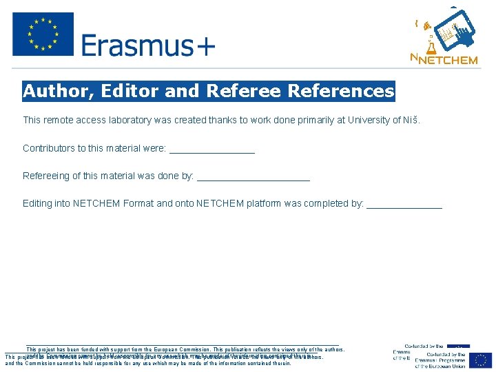 Author, Editor and Referee References This remote access laboratory was created thanks to work