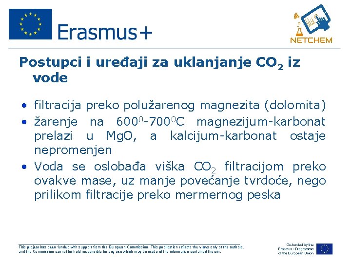 Postupci i uređaji za uklanjanje CO 2 iz vode • filtracija preko polužarenog magnezita